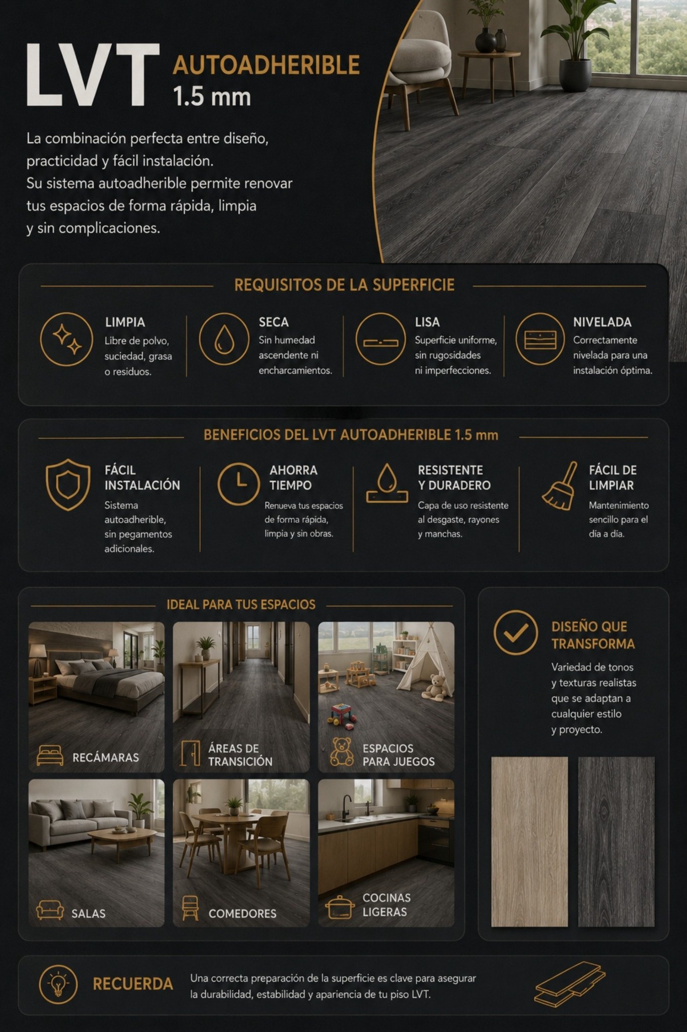 El LVT 1.5 mm es un piso vinílico autoadherible pensado para el hogar